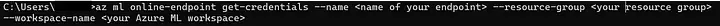 Screenshot of an Azure CLI command to retrieve credentials for an Azure ML online endpoint. The command uses parameters for endpoint name, resource group, and workspace name.