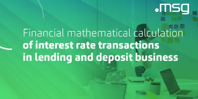 Financial mathematical calculation of interest rate transactions in lending and deposit business