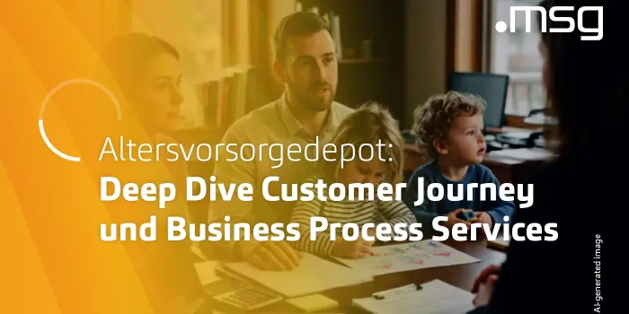 Altersvorsorgedepot: Deep Dive Customer Journey und Business Process Services