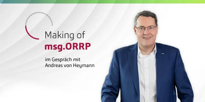 „Weniger Komplexität, mehr Steuerungsfähigkeit“ – was hinter der Plattform msg.ORRP steckt